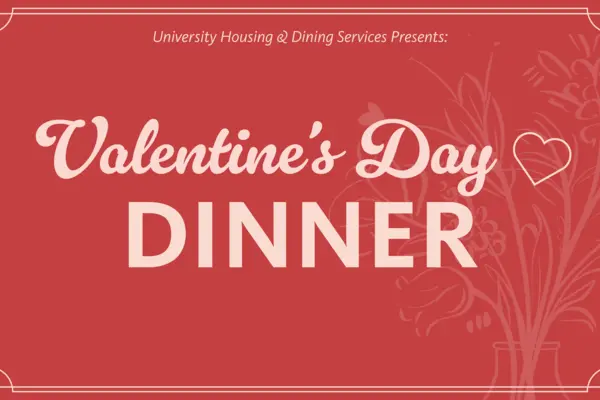 Decorative image with hearts, flowers and the words Valentine's Day Dinner.